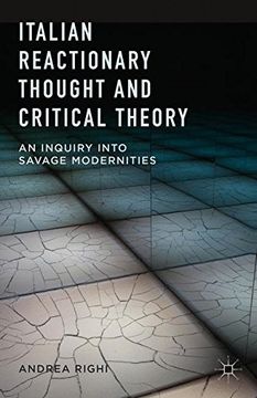 portada Italian Reactionary Thought and Critical Theory: An Inquiry into Savage Modernities