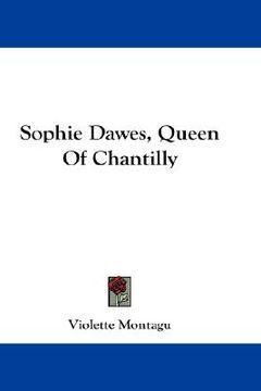 portada sophie dawes, queen of chantilly (en Inglés)