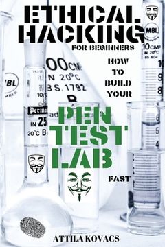 portada Ethical Hacking for Beginners: How to Build Your Pen Test Lab Fast 