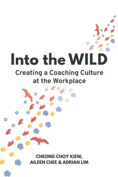 portada Into the WILD: Creating a Coaching Culture at the Workplace (in English)