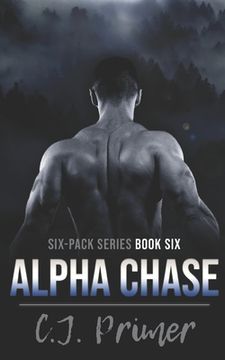 Alpha Chase: six-pack series book six (en Inglés)