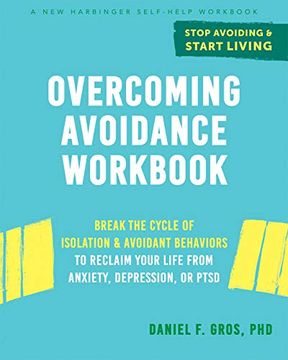 portada Overcoming Avoidance Workbook: Break the Cycle of Isolation and Avoidant Behaviors to Reclaim Your Life From Anxiety, Depression, or Ptsd (in English)