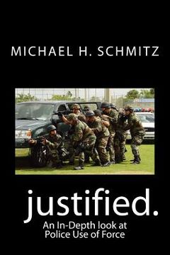 portada Justified.: An In-Depth look at Police Use of Force (en Inglés)