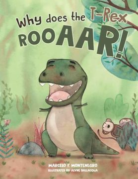 portada Why Does the T-Rex Rooaar! (en Inglés)
