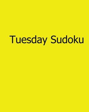 portada Tuesday Sudoku: 80 Easy to Read, Large Print Sudoku Puzzles
