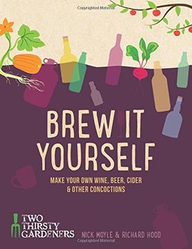 portada Brew It Yourself: Make your own beer, wine, cider and other concoctions: Make Your Own Beer, Wine, Cider and Other Concoctions