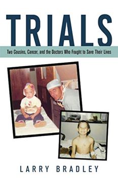 portada Trials: Two Cousins, Cancer, and the Doctors who Fought to Save Their Lives 