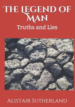 portada The Legend of Man: Truths and Lies (en Inglés)