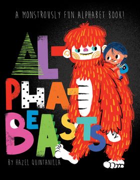 portada Alphabeasts: A Monstrously Fun Book (en Inglés)