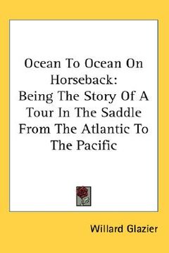 portada ocean to ocean on horseback: being the story of a tour in the saddle from the atlantic to the pacific