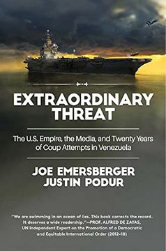 portada Extraordinary Threat: The U. S. Empire, the Media, and Twenty Years of Coup Attempts in Venezuela (en Inglés)