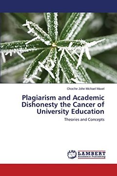portada Plagiarism and Academic Dishonesty the Cancer of University Education