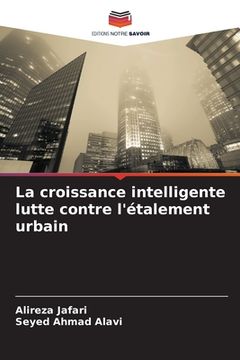 portada La croissance intelligente lutte contre l'étalement urbain (en Francés)