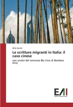 portada Le scritture migranti in Italia: il caso cinese: con analisi del romanzo Blu Cina di Bamboo Hirst