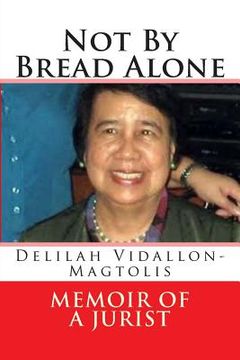 portada Not By Bread Alone: memoir of a jurist