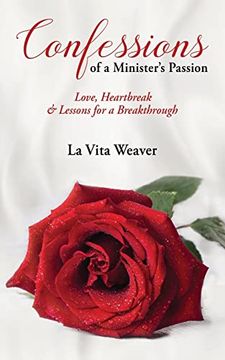 portada Confessions of a Minister's Passion: Love, Heartbreak & Lessons for a Breakthrough (en Inglés)