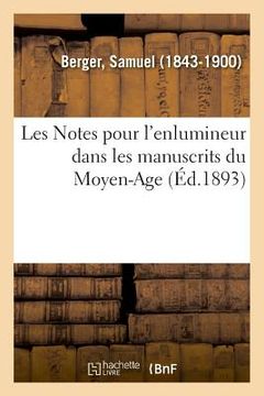 portada Les Notes Pour l'Enlumineur Dans Les Manuscrits Du Moyen-Age (in French)