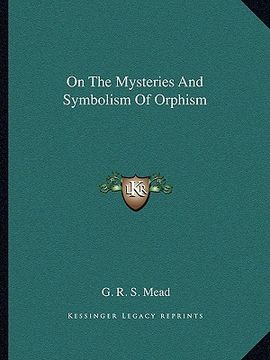 portada on the mysteries and symbolism of orphism (en Inglés)