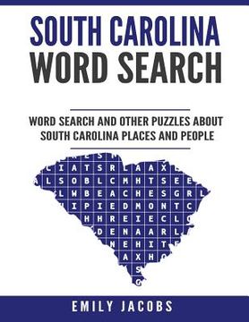 portada South Carolina Word Search: Word Search and Other Puzzles about South Carolina Places and People (en Inglés)