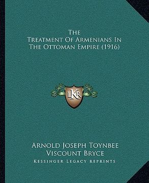 portada the treatment of armenians in the ottoman empire (1916) (en Inglés)