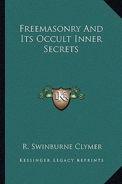 portada freemasonry and its occult inner secrets (en Inglés)