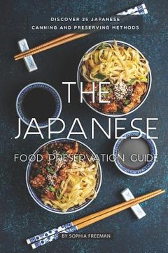 portada The Japanese Food Preservation Guide: Discover 25 Japanese Canning and Preserving Methods (en Inglés)