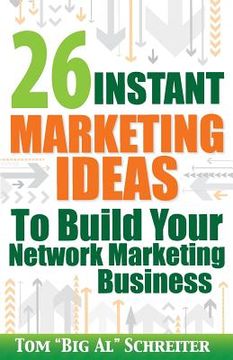 portada 26 Instant Marketing Ideas to Build Your Network Marketing Business (in English)
