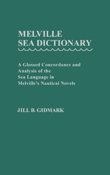 portada melville sea dictionary: a glossed concordance and analysis of the sea language in melville's nautical novels (en Inglés)