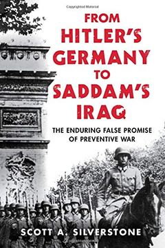 portada From Hitler's Germany to Saddam's Iraq: The Enduring False Promise of Preventive war 