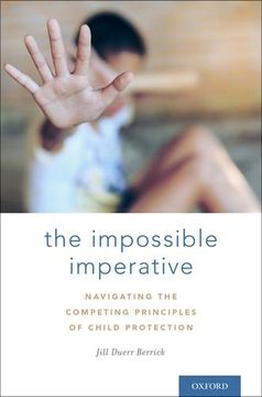 portada The Impossible Imperative: Navigating the competing principles of child protection