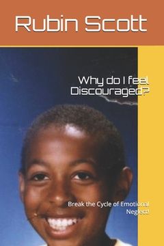portada Why do I feel Discouraged?: Break the Cycle of Emotional Neglect! (en Inglés)