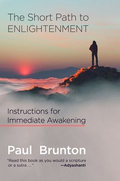 portada The Short Path to Enlightenment: Instructions for Immediate Awakening (en Inglés)