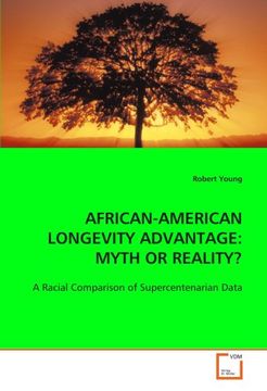 portada AFRICAN-AMERICAN LONGEVITY ADVANTAGE: MYTH OR REALITY?: A Racial Comparison of Supercentenarian Data
