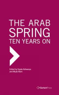 portada The Arab Spring: Ten Years on (Middle East and Islamic Studies at Gerlach Press) (en Inglés)
