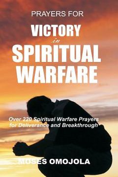 portada Prayers For Victory In Spiritual Warfare: Over 220 Spiritual Warfare Prayers for Deliverance and Breakthrough (en Inglés)