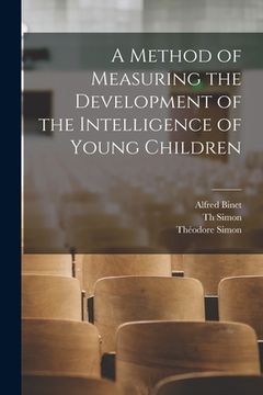 portada A Method of Measuring the Development of the Intelligence of Young Children (en Inglés)