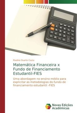 portada Matemática Financeira x Fundo de Financiamento Estudantil-FIES: Uma abordagem no ensino médio para explicitar as metodologias do fundo de financiamento estudantil -FIES (Portuguese Edition)