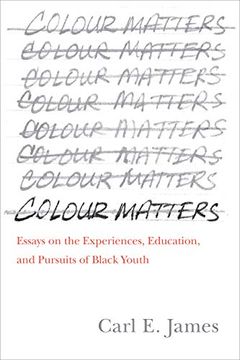 portada Colour Matters: Essays on the Experiences, Education, and Pursuits of Black Youth (en Inglés)