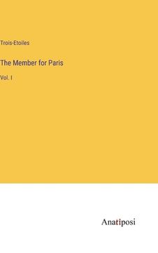 portada The Member for Paris: Vol. I (en Inglés)
