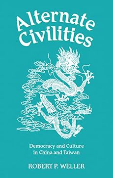 portada Alternate Civilities: Democracy and Culture in China and Taiwan (en Inglés)