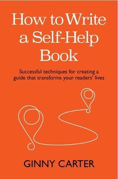 portada How to Write a Self-Help Book: Successful Techniques for Creating a Guide That Transforms Your Readers’ Lives 