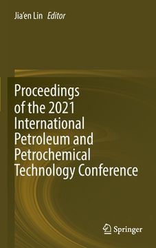 portada Proceedings of the 2021 International Petroleum and Petrochemical Technology Conference (en Inglés)