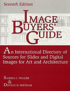 portada Image Buyers' Guide: An International Directory of Sources for Slides and Digital Images for Art and Architecture^LSeventh Edition (en Inglés)