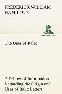 portada the uses of italic a primer of information regarding the origin and uses of italic letters (in English)