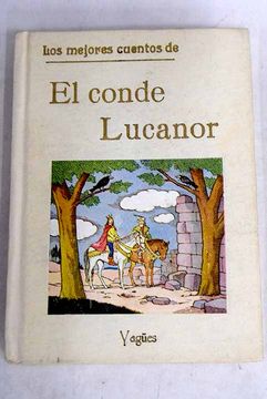 Libro Los mejores cuentos de el Conde Lucanor por el Infante Don Juan Manuel,  Don Juan Manuel, ISBN 51720476. Comprar en Buscalibre