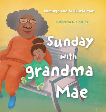 portada Sunday with Grandma Mae: Domingo con la Abuela Mae: Bilingual Children's Book - English Spanish (en Inglés)