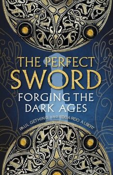 portada The Perfect Sword: Forging the Dark Ages (in English)