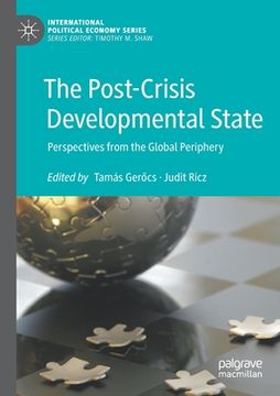 portada The Post-Crisis Developmental State: Perspectives from the Global Periphery (en Inglés)