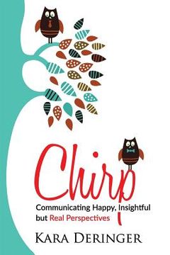 portada Chirp: Communicating Happy, Insightful But Real Perspectives