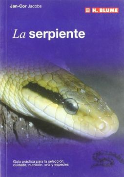 portada La serpiente : guía práctica para la selección, cuidado, nutrición, cría y especies (Paperback) (in Spanish)